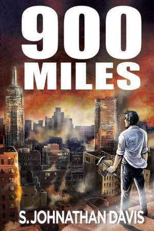 900 Miles: A Zombie Novel de S. Johnathan Davis