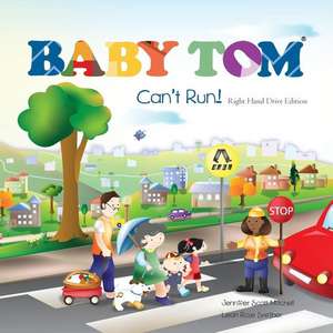 Baby Tom Can't Run Right Hand Drive Edition de Jennifer Scott Mitchell