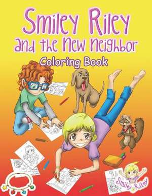 Smiley Riley and the New Neighbor Coloring Book de Katie McLaren