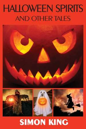 Halloween Spirits and Other Tales de Simon King