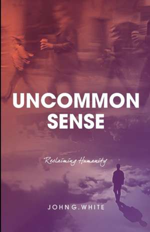 Uncommon Sense de John White