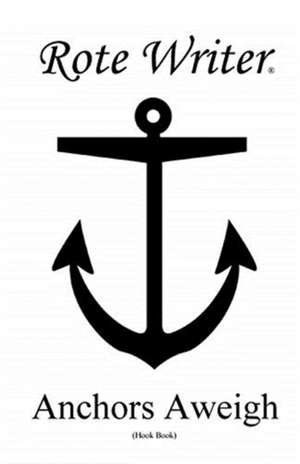 Anchors Aweigh de Rote Writer
