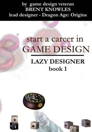 Start a Career in Game Design de MR Brent Knowles