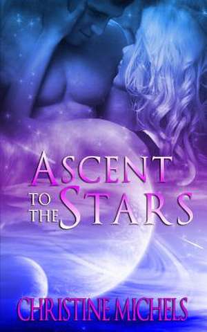 Ascent to the Stars de Christine Michels