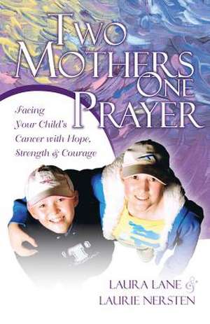 Two Mothers One Prayer de Laurie Nersten