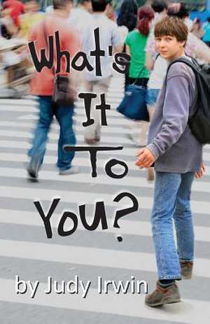 What's It to You? de Judy Irwin