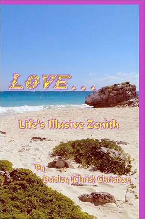 Love...Life's Illusive Zenith: A Sword of the Stars Novel de MR Dudley Christian