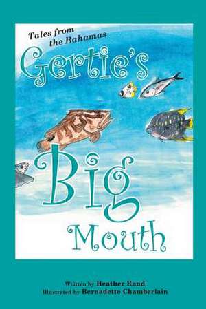 Gertie's Big Mouth de Heather Susan Rand