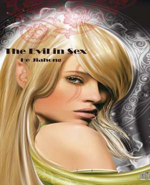 The Evil in Sex de Jiahong He