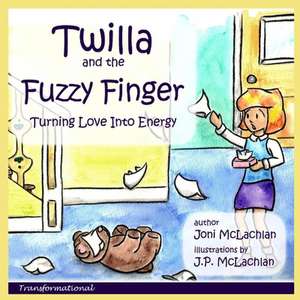 Twilla and the Fuzzy Finger de Joni McLachlan