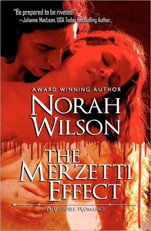 The Merzetti Effect: A Vampire Romance de Norah Wilson