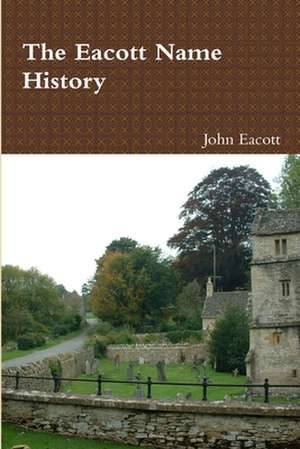 The Eacott Name History de John Eacott