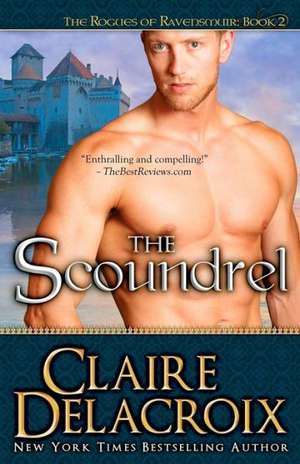 The Scoundrel de Claire Delacroix