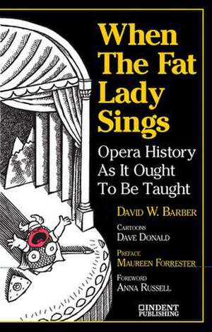 When the Fat Lady Sings de David W. Barber