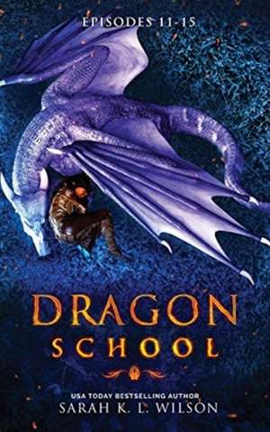 Dragon School de Sarah K L Wilson