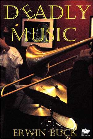 Deadly Music de Erwin Buck