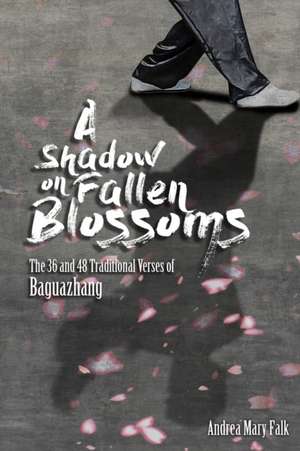 A Shadow On Fallen Blossoms de Andrea Falk