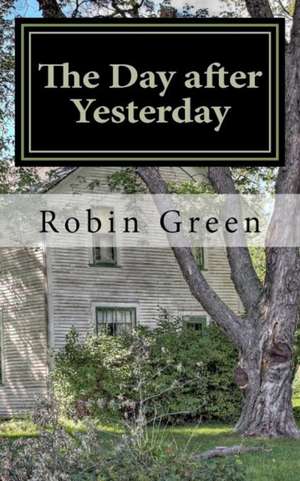 The Day After Yesterday de Robin Green