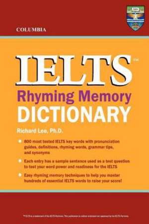 Columbia Ielts Rhyming Memory Dictionary: Simple Steps to Heal Bowels, Body, and Brain de Richard Lee Ph. D.