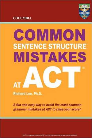 Columbia Common Sentence Structure Mistakes at ACT: Simple Steps to Heal Bowels, Body, and Brain de Richard Lee Ph. D.