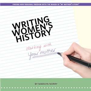 Writing Women's History de Marilyn Norry