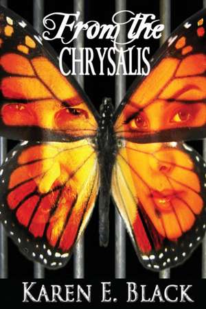 From the Chrysalis de Karen E. Black