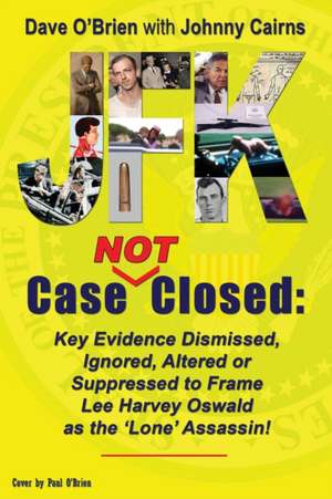 JFK Case NOT Closed de Dave O'Brien