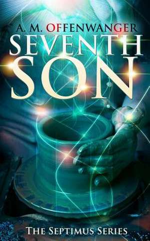 Seventh Son de A. M. Offenwanger