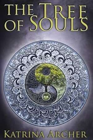 The Tree of Souls de Katrina Archer