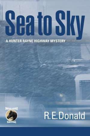 Sea to Sky de R. E. Donald