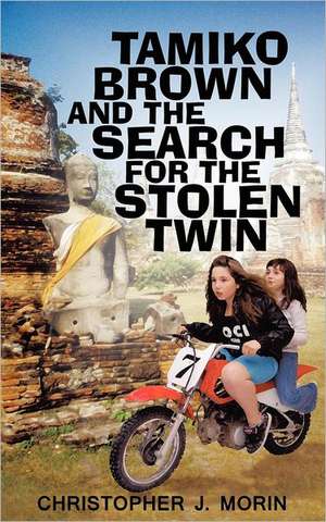 Tamiko Brown and the Search for the Stolen Twin: Quitting Smoking Before a Child Comes Into Your Life de Christopher J. Morin