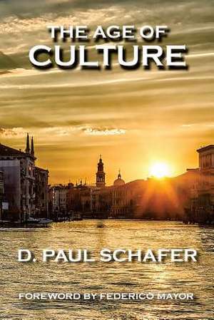 The Age of Culture de D. Paul Schafer