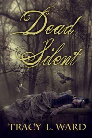 Ward, T: DEAD SILENT