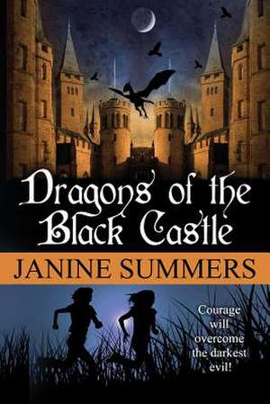 Dragons of the Black Castle de Mrs Janine Summers