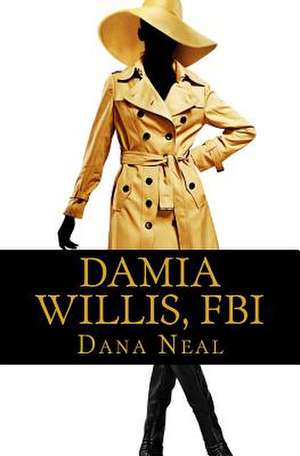 Damia Willis, FBI de Mrs Dana Neal