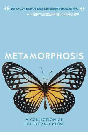 Metamorphosis: A Collection of Poetry & Prose de Keri Montgomery