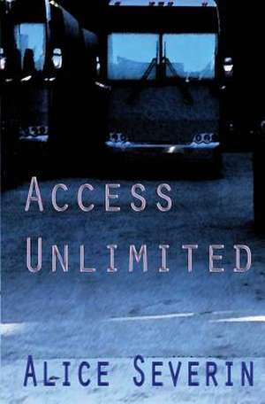 Access Unlimited de Alice Severin