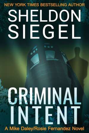 Criminal Intent de Sheldon Siegel