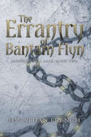 The Errantry of Bantam Flyn de Jonathan French