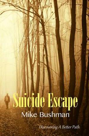 Suicide Escape de Mike Bushman