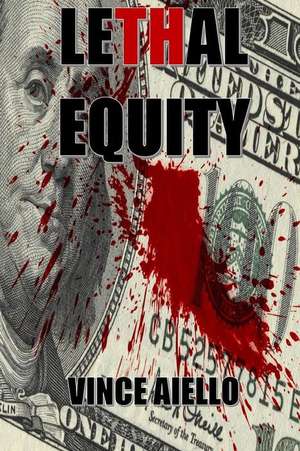 Lethal Equity de Vince Aiello