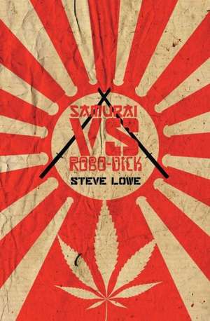 Samurai vs. Robo-Dick de Steve Lowe