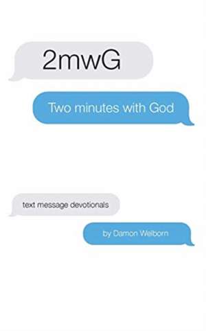 Two Minutes with God de Damon Welborn