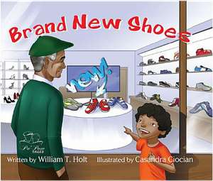 Brand New Shoes de William T. Holt