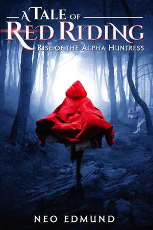 A Tale Of Red Riding (Year One) de Edmund Neo