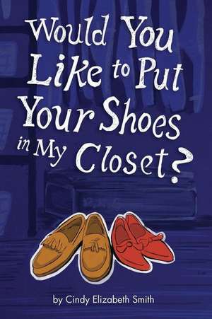 Would You Like to Put Your Shoes in My Closet?