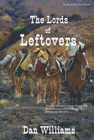 The Lords of Leftovers de Dan Williams