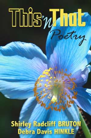 This 'n That Poetry de Shirley Radcliff Bruton