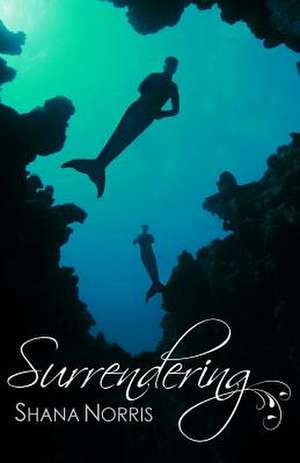 Surrendering de Shana Norris