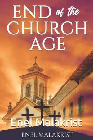 End of the Church Age de Enel Malakrist